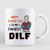 Happy Father‘s Day My DILF Personalized Mug