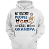 Favorite People Call Me Dad Grandpa Personalized Hoodie Sweatshirt