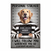 Personal Stalker Guilty Dog Cat Pet Portrait Funny Personalized Poster