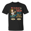 We Hooked The Best Dad No Trout Fishing Caricature Personalized Shirt
