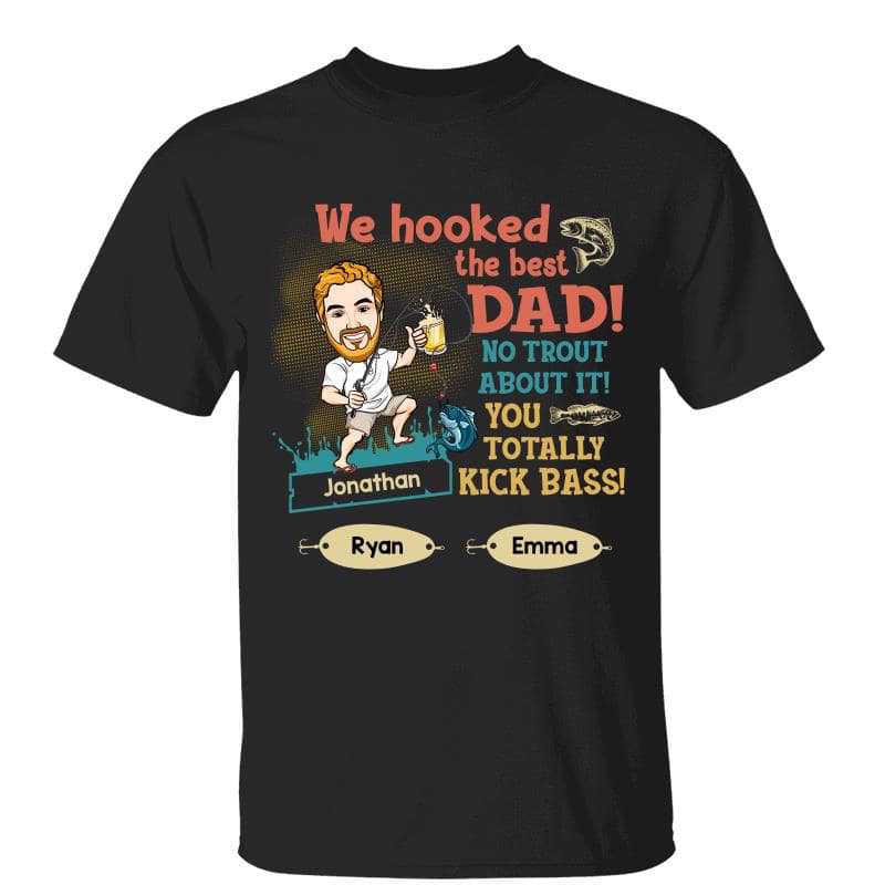 Discover We Hooked The Best Dad No Trout Fishing Caricature Personalized Shirt