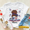 All American Mama Mom Messy Bun Independence Day Fourth Of July Personalized Shirt