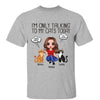 I‘m Only Talking To My Cartoon Sitting Cats Today Doll Woman Personalized Shirt