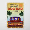 The Best Dog Dad Ever On Car Personalized Poster