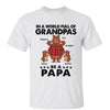 In A World Full Grandpa Personalized Shirt