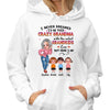 Crazy Grandma With Grandkids Personalized Hoodie Sweatshirt