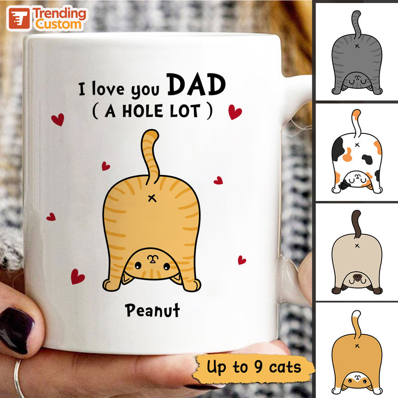 Cat Dad Love You A W-hole Lot Personalized Mug