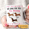 Dog Dachshund Long For You Personalized Dog Coffee Mug