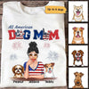 All American Dog Mom 4th Of July Independence Day Personalized Shirt