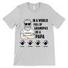 Be A Papa Father‘s Day Old Man Personalized Shirt