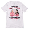Behind Every Crazy Daughter Cool Mom Personalized Shirt