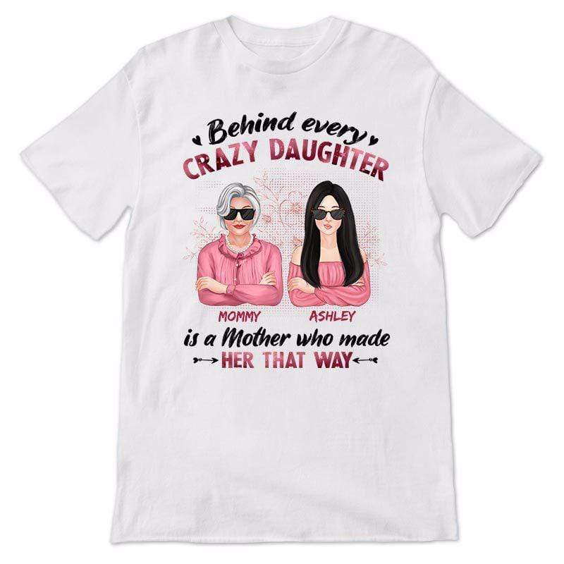 Behind Every Crazy Daughter Cool Mom Personalized Shirt - TrendingCustom™️