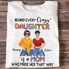 Behind Every Crazy Daughter Is Mom Posing Women Personalized Shirt