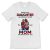 Behind Every Daughter Son Is A Mom Personalized Shirt