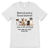 Behind Good Woman Are Dogs Personalized Shirt