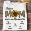 Being A Mom Makes Life Complete Personalized Shirt