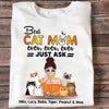 Best Cat Mom Ever Ever Just Ask Personalized Shirt