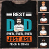 Best Dad Ever Just Ask Dark Personalized Shirt