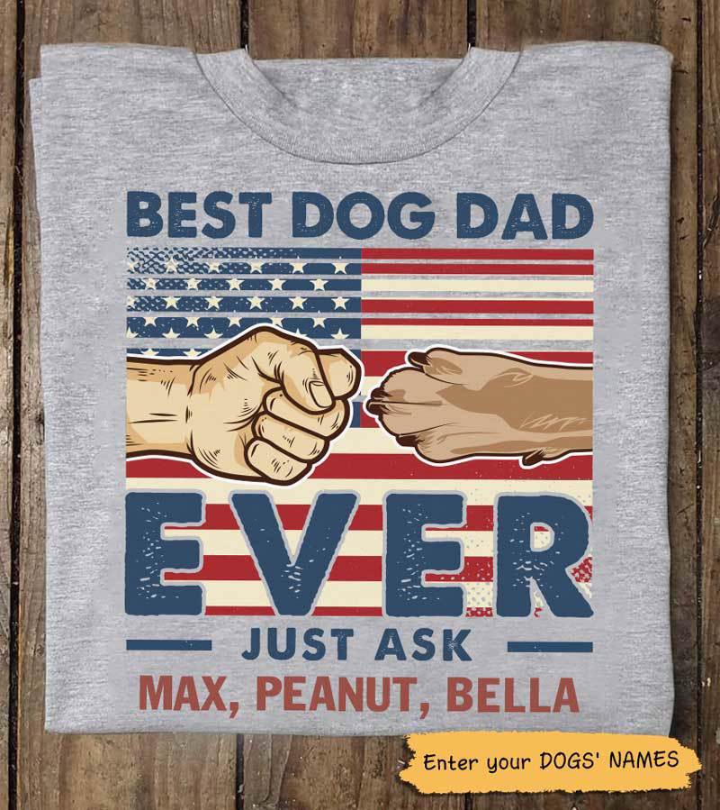 Best Dog Dad Just Ask American Flag Independence Day Fourth Of July Personalized Dog Dad Shirt