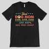 Best Dog Mom Ever Ever Ever Personalized Shirt