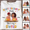 Best Friend Nahh My Sister Fashion Girls Personalized Shirt
