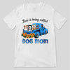 Blue Car Love Being Called Dog Mom Personalized Shirt