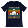 Can‘t Scare Me I Have Grandkids Grandpa Grandma Personalized Shirt