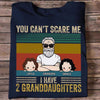 Can‘t Scare Me I Have Grandkids Grandpa Grandma Personalized Shirt