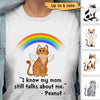 Cat Memorial My Mom Still Talks About Me Cartoon Personalized Shirt