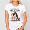 Coffee And Cats Make Me Happy Personalized Shirt