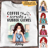 Coffee Scrubs And Rubber Gloves Personalized Shirt