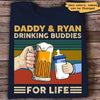 Daddy And Baby Drinking Buddies For Life Personalized Shirt