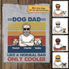 Dog Dad Only Cooler Personalized Shirt
