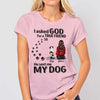 Dog Mom Asked God For True Friend Personalized Shirt