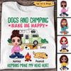 Dogs And Camping Make Me Happy Sitting Doll Girl Personalized Shirt