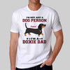 Doxie Dad Not Just Dog Person Personalized Shirt