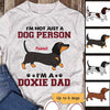 Doxie Dad Not Just Dog Person Personalized Shirt