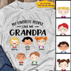 Favorite People Call Me Dad Grandpa Cute Kid Personalized Shirt