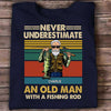 Fishing Old Man Never Underestimate Personalized Shirt