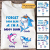 Forget Papa Bear I‘m Daddy Shark Personalized Shirt