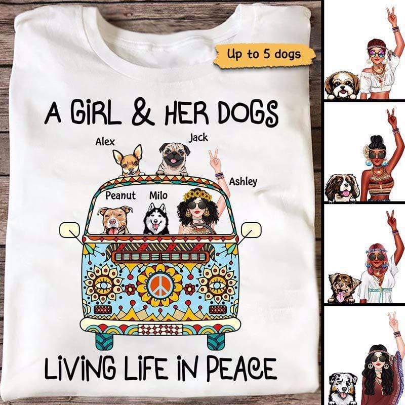 Girl & Dogs Living Life In Peace Hippie Bohemian Girl Personalized Shirt