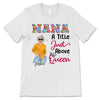 Grandma A Title Just Above Queen Personalized Shirt