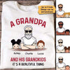 Grandpa And Grandkids Beautiful Thing Personalized Shirt