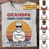 Grandpa Knows Everything Old Man Personalized Shirt