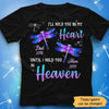 Hold You In My Heart Galaxy Dragonfly Memorial Personalized Shirt