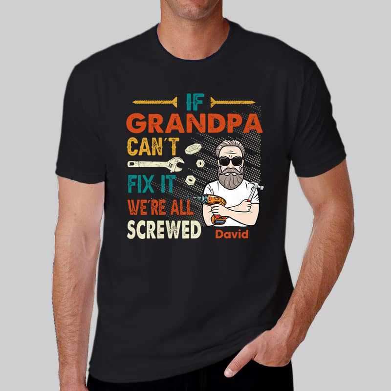 If Grandpa Can‘t Fix It Old Man Personalized Shirt