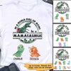 In A World Full Of Mom Be A Mamasaurus Personalized Shirt