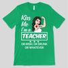Kiss Me I'm A Teacher St Patrick Day Personalized Shirt