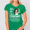 Kiss Me I'm A Teacher St Patrick Day Personalized Shirt