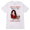 Life Is Short Beautiful Girl And Dogs Personalized Shirt